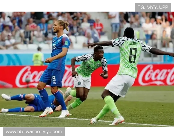 尼日利亚世界杯辉煌征程与精彩瞬间全纪录